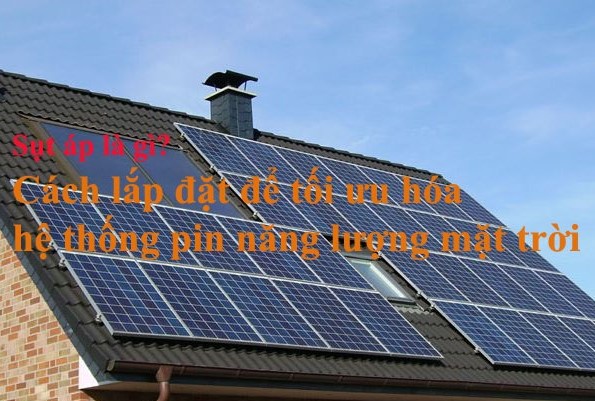 Sụt áp là gì? Cách lắp đặt hệ thống năng lượng mặt trời để tối đa hóa hiệu quả