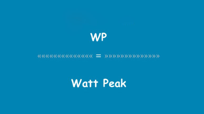 Watt-peak (WP) - KiloWatt-peak (KWP) là gì và ý nghĩa của kWP trong điện mặt trời